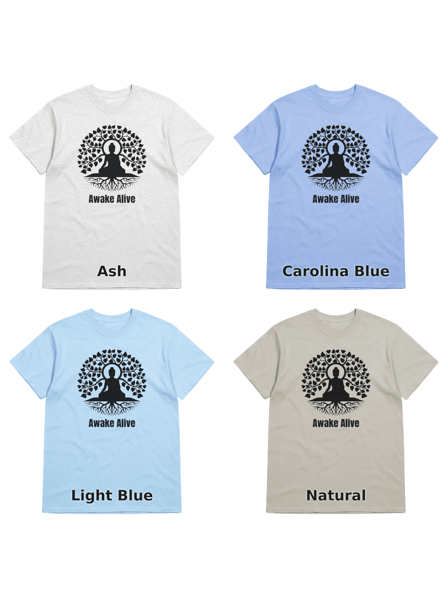 Variants for Awake Alive Enlightenment T-Shirt: Ash, Carolina Blue, Light Blue, Natural