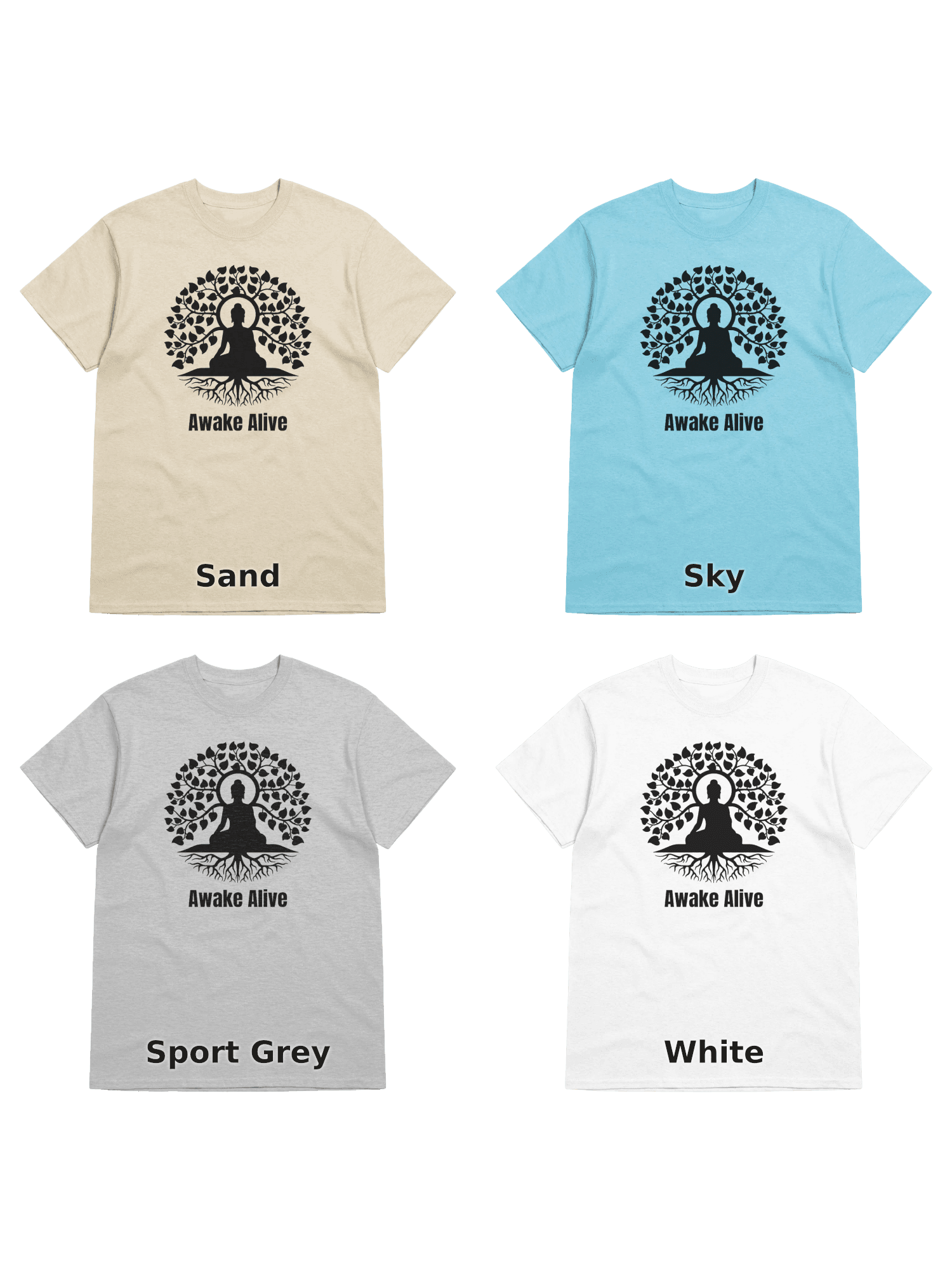 Variants for Awake Alive Enlightenment T-Shirt: Sand, Sky, Sport Grey, White